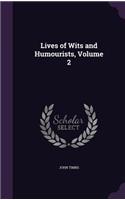 Lives of Wits and Humourists, Volume 2