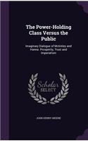 Power-Holding Class Versus the Public: Imaginary Dialogue of Mckinley and Hanna. Prosperity, Trust and Imperialism