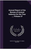 Annual Report of the Bureau of Animal Industry for the Year ..., Volume 27