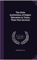 The State Institutions of Higher Education in Texas, Their Past Services