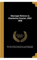 Marragie Notices in Charleston Courier, 1803-1808