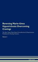 Reversing Marie-Unna Hypotrichosis: Overcoming Cravings The Raw Vegan Plant-Based Detoxification & Regeneration Workbook for Healing Patients. Volume 3