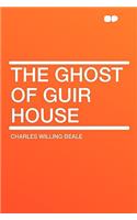The Ghost of Guir House