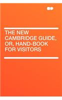 The New Cambridge Guide, Or, Hand-Book for Visitors