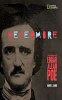 Nevermore: A Photobiography of Edgar Allan Poe: A Photobiography of Edgar Allan Poe