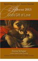 God's Gift of Love: Advent 2013: An Advent Study Based on the Revised Common Lectionary