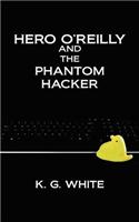 Hero O'Reilly and the Phantom Hacker