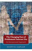Changing Face of Problematic Internet Use