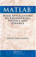 MATLAB with Applications to Engineering, Physics and Finance