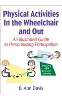 Physical Activities In the Wheelchair and Out