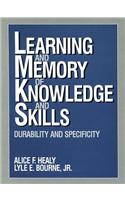 Learning and Memory of Knowledge and Skills: Durability and Specificity