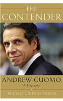 The Contender: Andrew Cuomo, a Biography