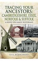 Tracing Your Ancestors: Cambridgeshire, Essex, Norfolk and Suffolk