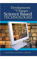 Developments and Changes in Science Based Technologies