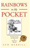 Rainbows in My Pocket: The Life and Times of a Former Kid in Small Town America(English)