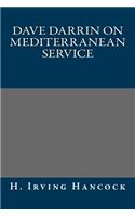 Dave Darrin on Mediterranean Service
