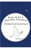 How to be a Peaceful Presence