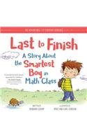 Last to Finish, a Story about the Smartest Boy in Math Class