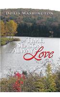 Time, a Season and Always Love