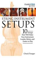 String Instrument Setups: 10 Setups That Will Make Your Instrument Louder, Better and Easier to Play