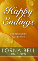 Happy Endings: Uplifting End of Life Stories(English)