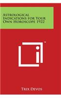 Astrological Indications for Your Own Horoscope 1922