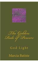The Golden Rule of Powers: God Light