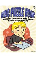 Kids Puzzle Book (Mazes, Connect the Dots and Crosswords): All Ages Coloring Books