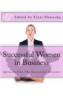 Successful Women in Business: Showcasing outstanding women entrepreneurs