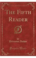 The Fifth Reader (Classic Reprint)
