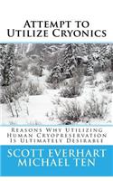Attempt to Utilize Cryonics (Second Edition)