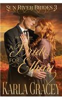 Mail Order Bride - A Bride for Ethan: Sweet Clean Historical Christian Western Mail Order Bride Mystery Romance(3 Sun River Brides)