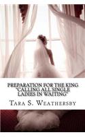 Preparation for the King: Calling All Single Ladies in Waiting