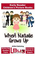 When Natalie Grows Up - Early Reader - Children's Picture Books