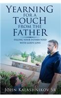 Yearning for a touch from the Father