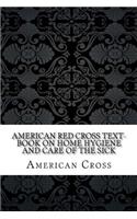 American Red Cross Text-Book on Home Hygiene and Care of the Sick