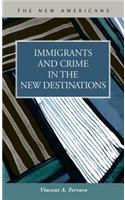 Immigrants and Crime in the New Destinations