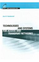 Technologies and Systems for Access and Transport Networks (Artech House Mobile Communications)