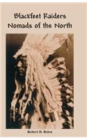 Blackfeet Raiders Nomads of the North