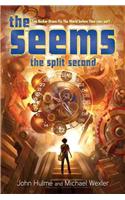 The Seems: The Split Second