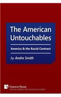 American Untouchables: America & the Racial Contract: A Historical Perspective on Race-Based Politics