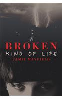 A Broken Kind of Life