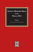 Known Military Dead during the War of 1812