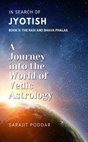 The Rasi and Bhava Phalas: A Journey into the World of Jyotish