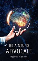 Be a Neuro-Advocate
