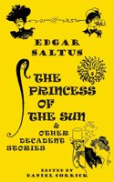 Princess of the Sun and Other Decadent Stories