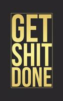 Get Shit Done
