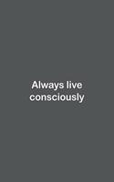 Always live consciously: Lined Notebook / Journal Gift, 110 Pages, 6x9, Soft Cover, Matte Finish,