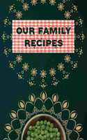 Our Family Recipes. Create Your Own Collected Recipe Book. Blank Recipe Book to Write in. Document all Your Special Recipes and Notes for Your Favorite.