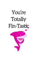 You're Totally Fin-Tastic, Graph Paper Composition Notebook with a Funny Shark Pun Saying in the Front, Valentine's Day Gift for Him or Her
